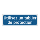 Utilisez un tablier de protection