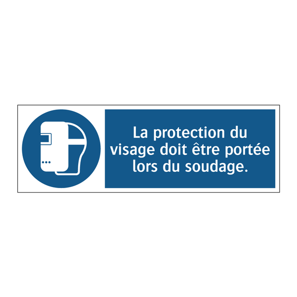 La protection du visage doit être portée lors du soudage.
