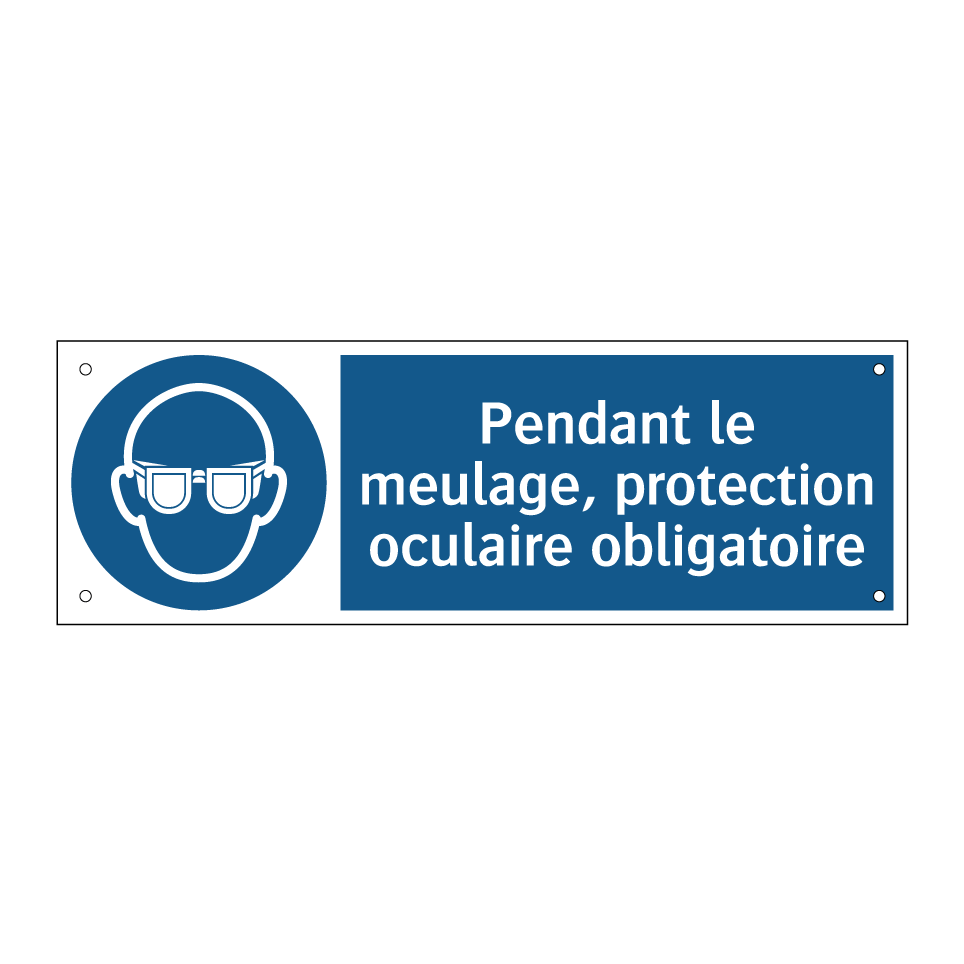 Pendant le meulage, protection oculaire obligatoire