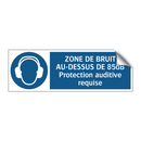 ZONE DE BRUIT AU-DESSUS DE 85dB Protection auditive requise