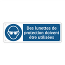 Des lunettes de protection doivent être utilisées