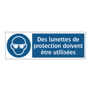 Des lunettes de protection doivent être utilisées