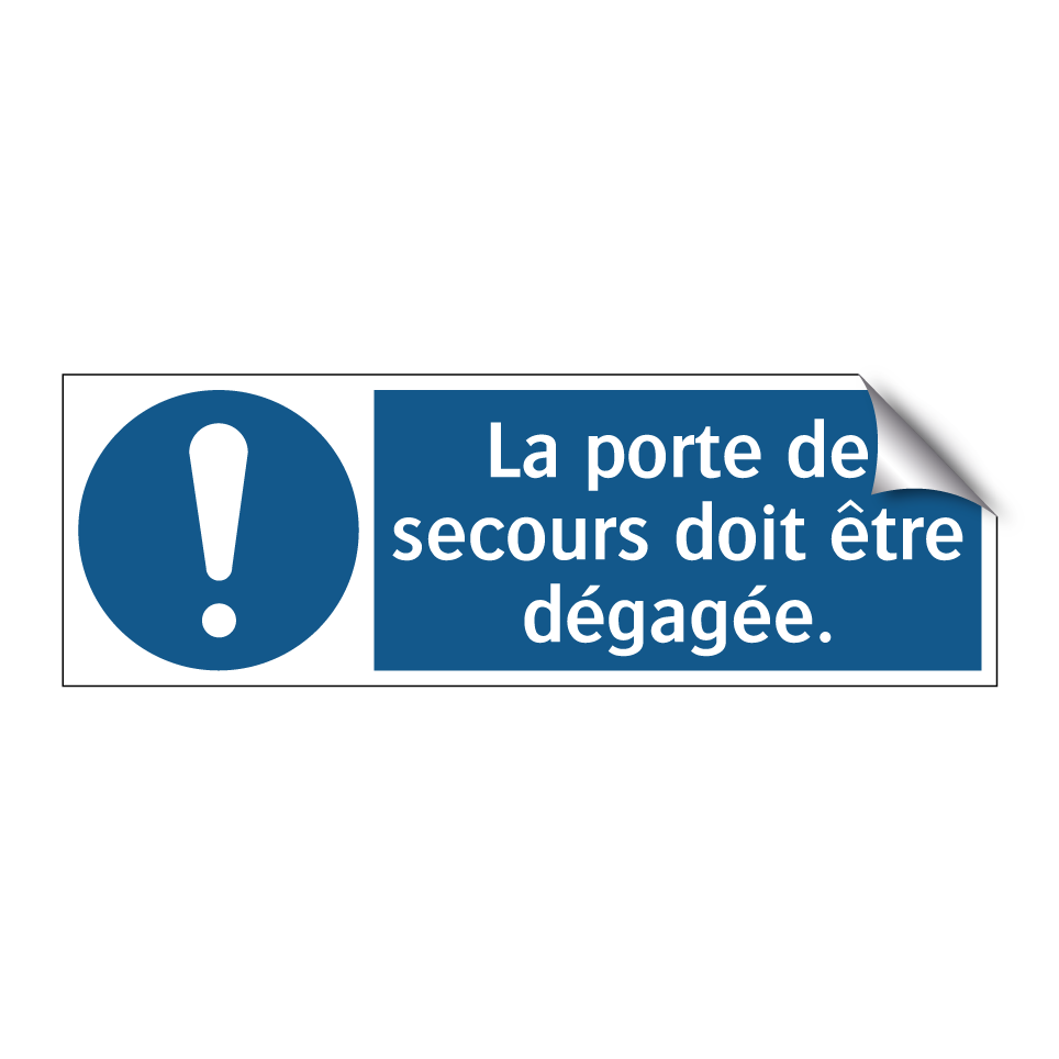 La porte de secours doit être dégagée.