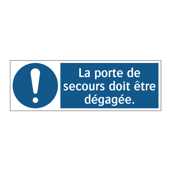 La porte de secours doit être dégagée.