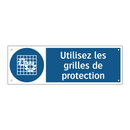 Utilisez les grilles de protection