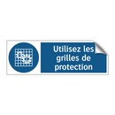 Utilisez les grilles de protection