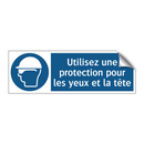 Utilisez une protection pour les yeux et la tête