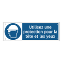 Utilisez une protection pour la tête et les yeux