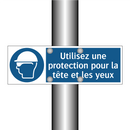 Utilisez une protection pour la tête et les yeux
