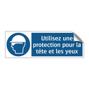 Utilisez une protection pour la tête et les yeux