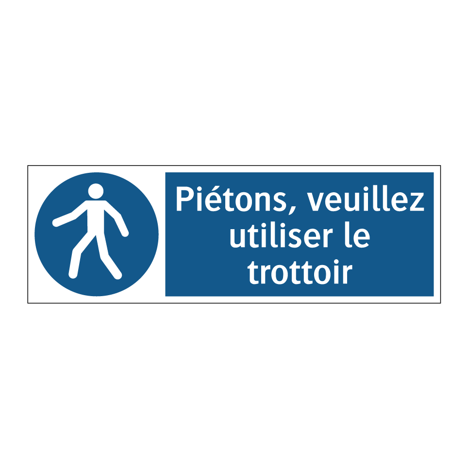 Piétons, veuillez utiliser le trottoir