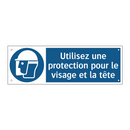 Utilisez une protection pour le visage et la tête