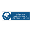 Utilisez une protection pour la tête, l'ouïe et les yeux