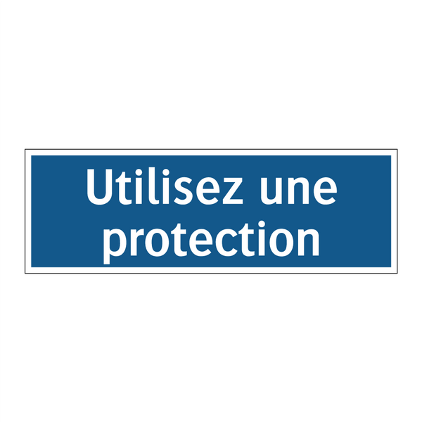 Utilisez une protection