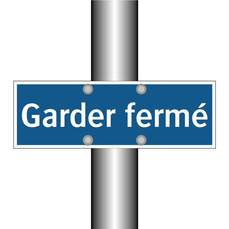 Garder fermé