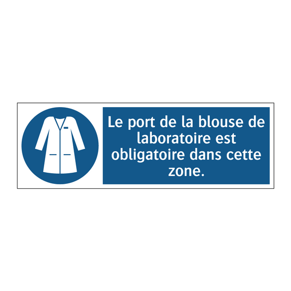 Le port de la blouse de laboratoire est obligatoire dans cette zone.