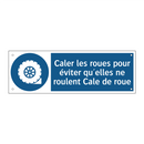 Caler les roues pour éviter qu'elles ne roulent Cale de roue