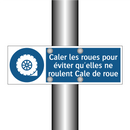 Caler les roues pour éviter qu'elles ne roulent Cale de roue