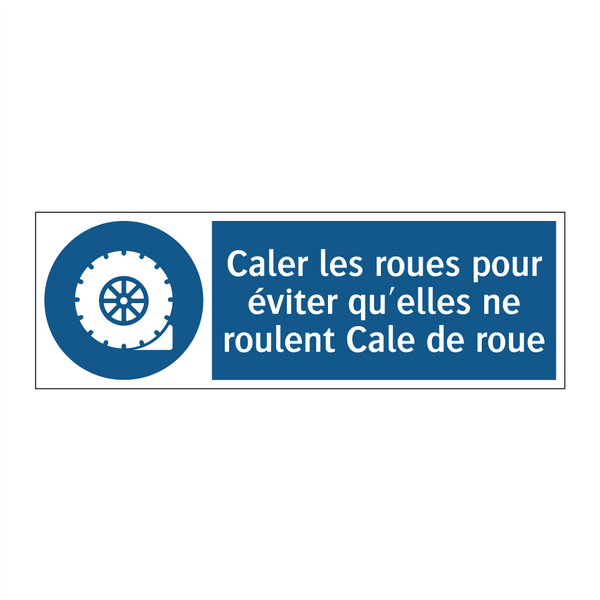 Caler les roues pour éviter qu'elles ne roulent Cale de roue