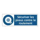 Sécuriser les pneus contre le roulement