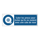 Caler les pneus pour éviter qu'ils ne roulent avec une cale de roue