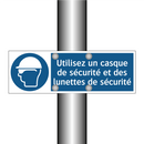 Utilisez un casque de sécurité et des lunettes de sécurité