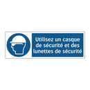 Utilisez un casque de sécurité et des lunettes de sécurité