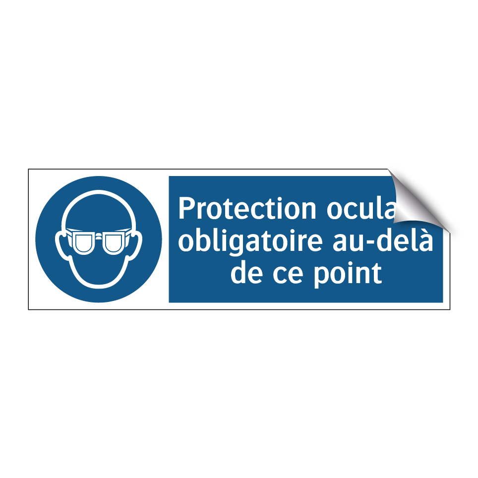 Protection oculaire obligatoire au-delà de ce point