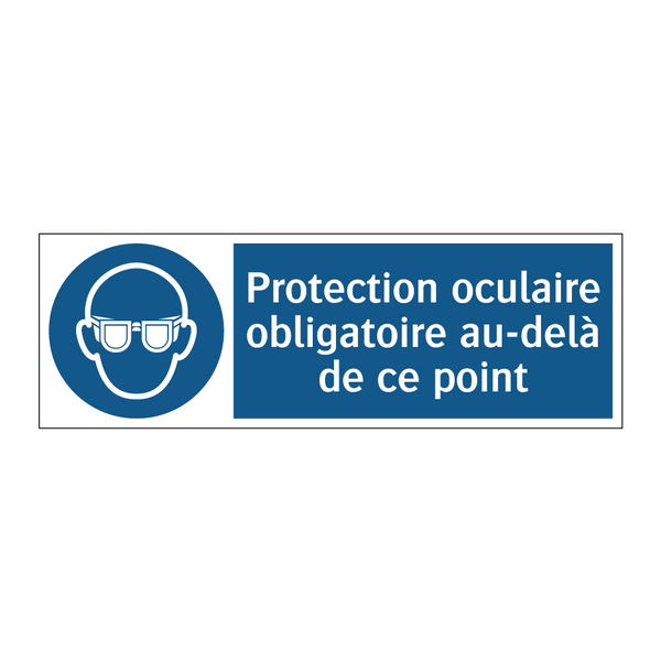 Protection oculaire obligatoire au-delà de ce point