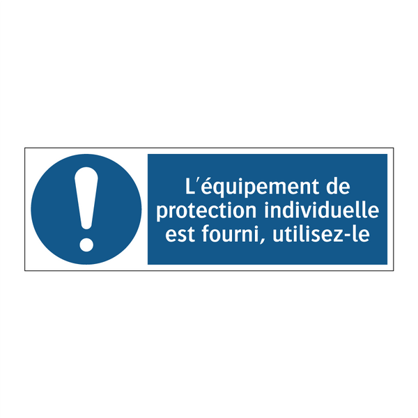 L'équipement de protection individuelle est fourni, utilisez-le