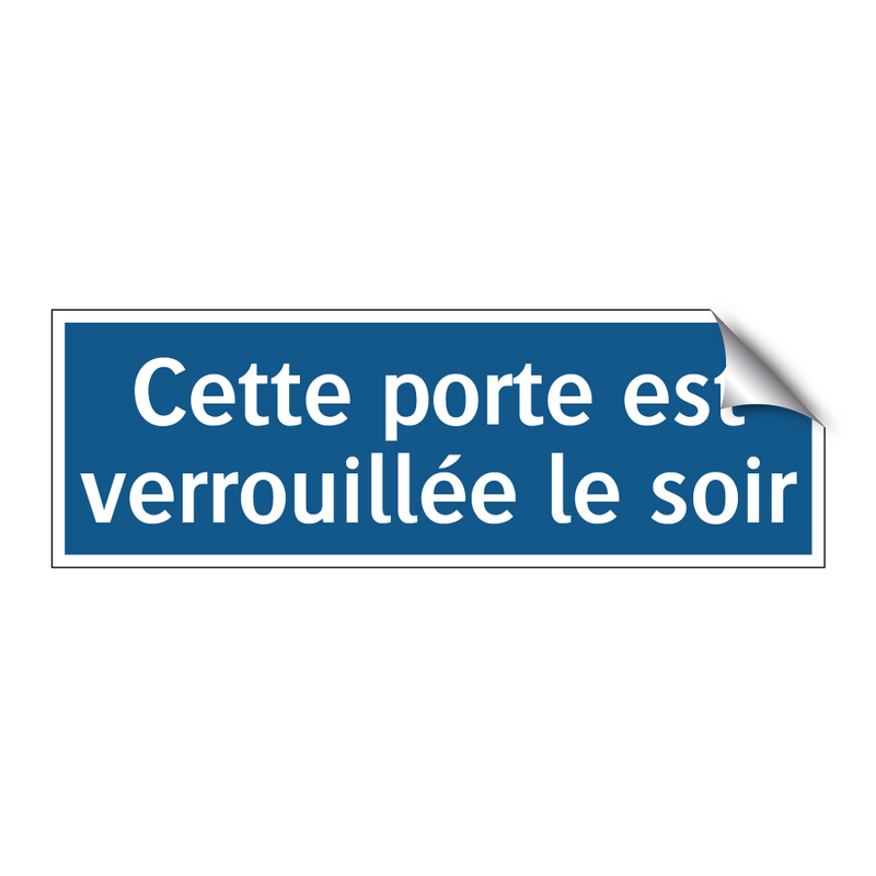 Cette porte est verrouillée le soir