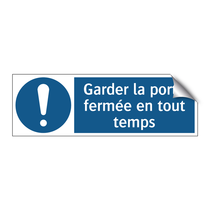 Garder la porte fermée en tout temps