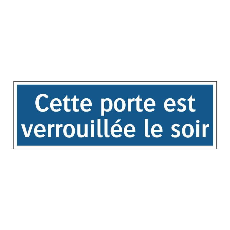 Cette porte est verrouillée le soir