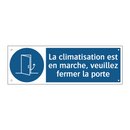 La climatisation est en marche, veuillez fermer la porte