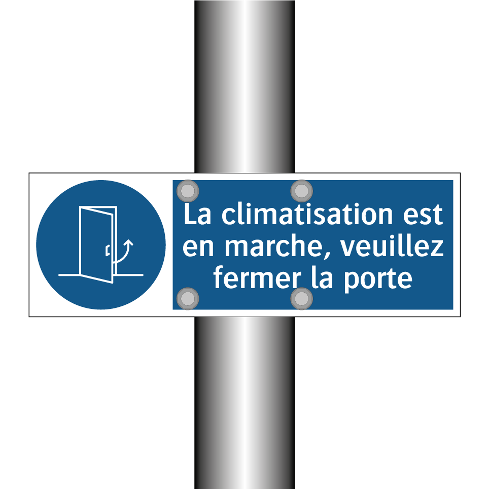 La climatisation est en marche, veuillez fermer la porte