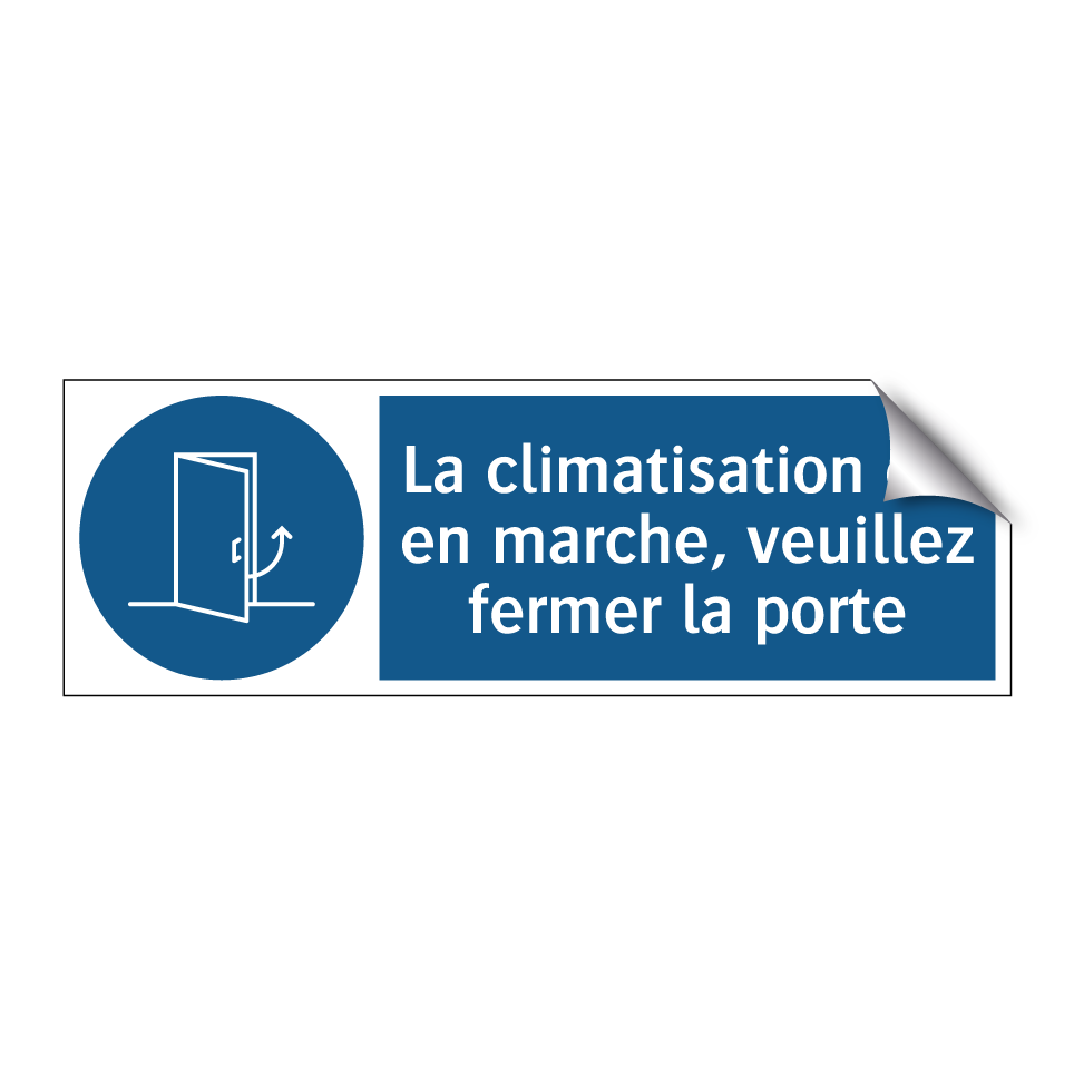 La climatisation est en marche, veuillez fermer la porte
