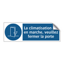 La climatisation est en marche, veuillez fermer la porte