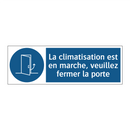 La climatisation est en marche, veuillez fermer la porte