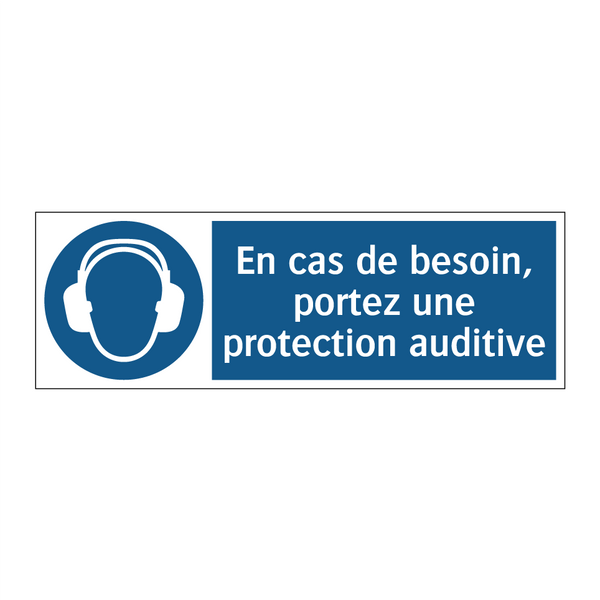 En cas de besoin, portez une protection auditive