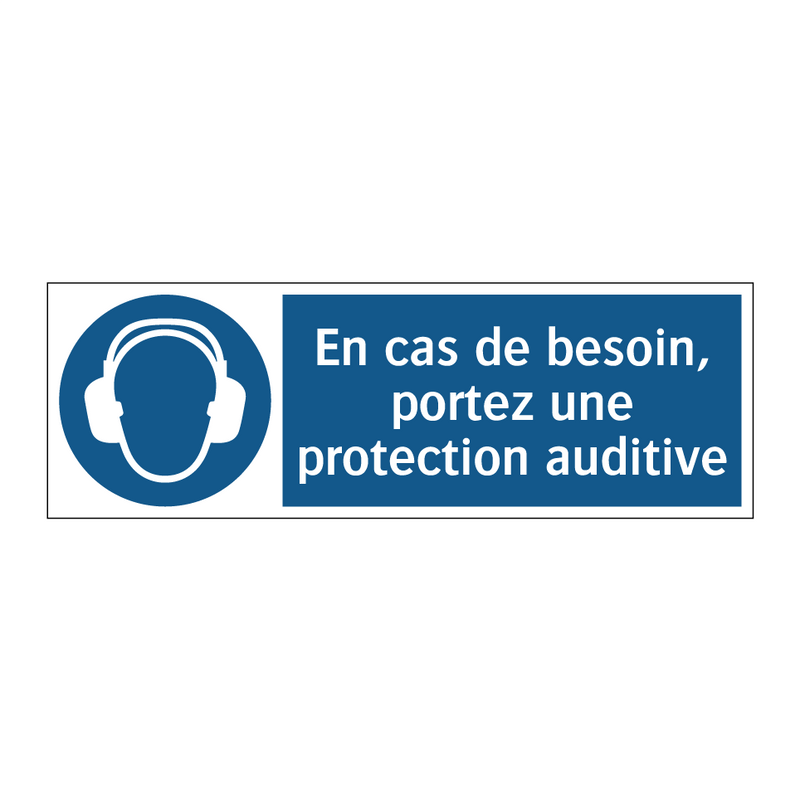 En cas de besoin, portez une protection auditive