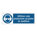 Utilisez une protection oculaire et auditive