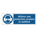Utilisez une protection oculaire et auditive
