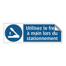 Utilisez le frein à main lors du stationnement