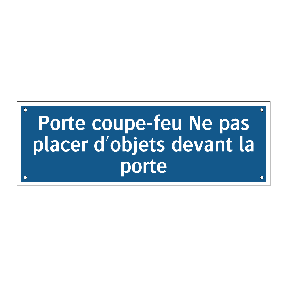 Porte coupe-feu Ne pas placer d'objets devant la porte