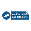 Veuillez utiliser une cale-porte