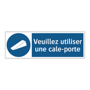 Veuillez utiliser une cale-porte