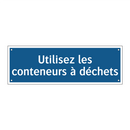 Utilisez les conteneurs à déchets