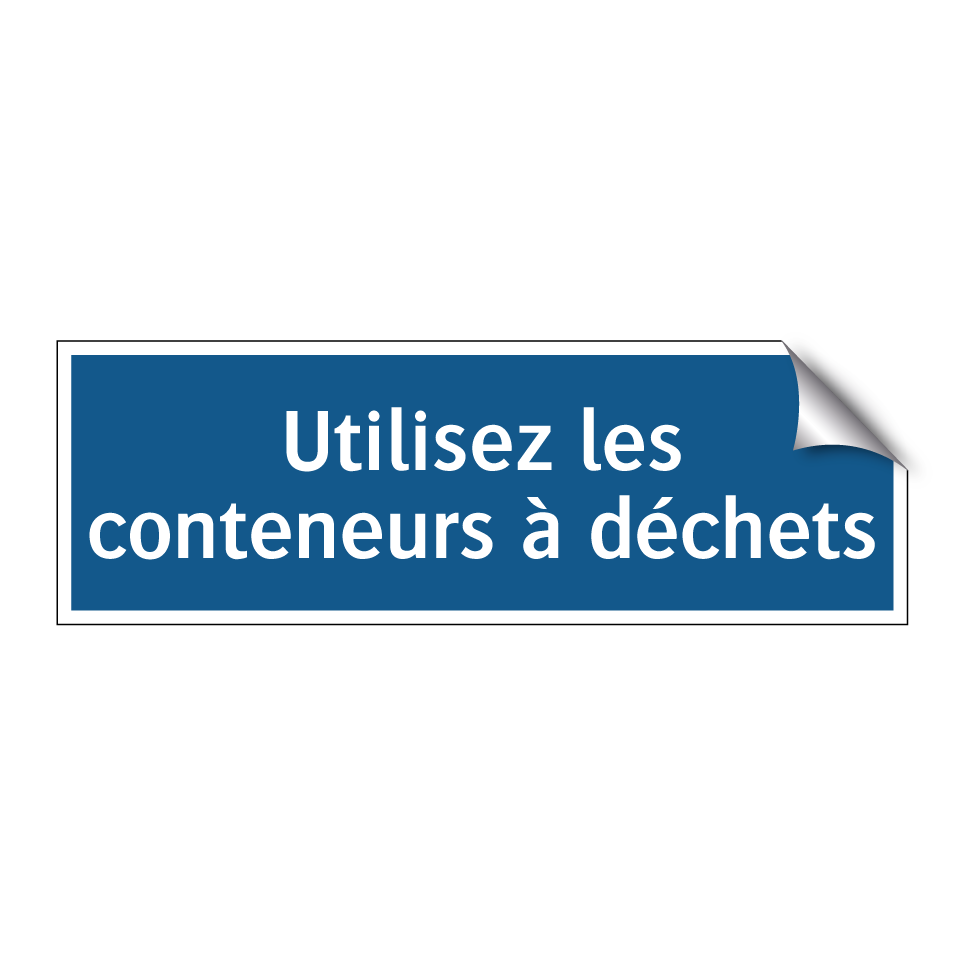 Utilisez les conteneurs à déchets