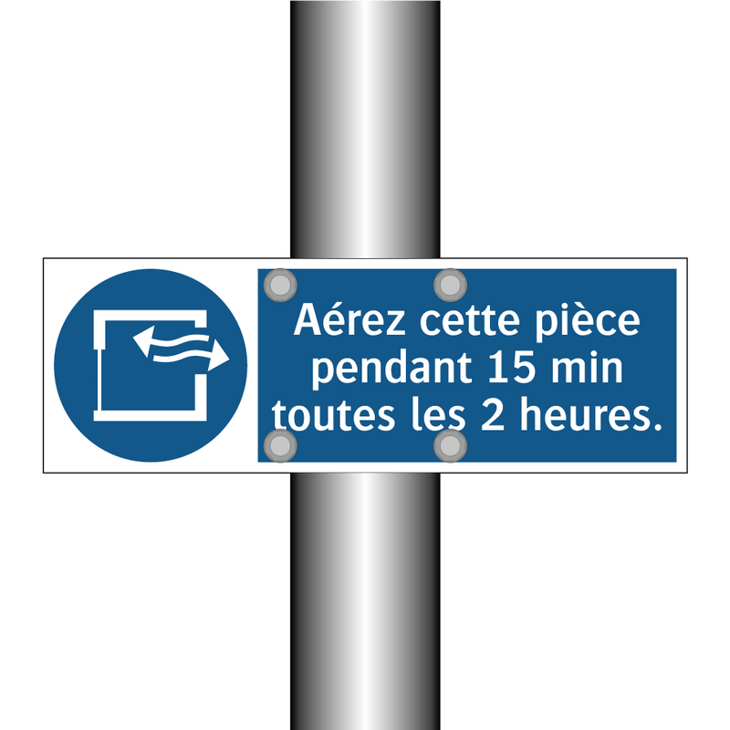 Aérez cette pièce pendant 15 min toutes les 2 heures.