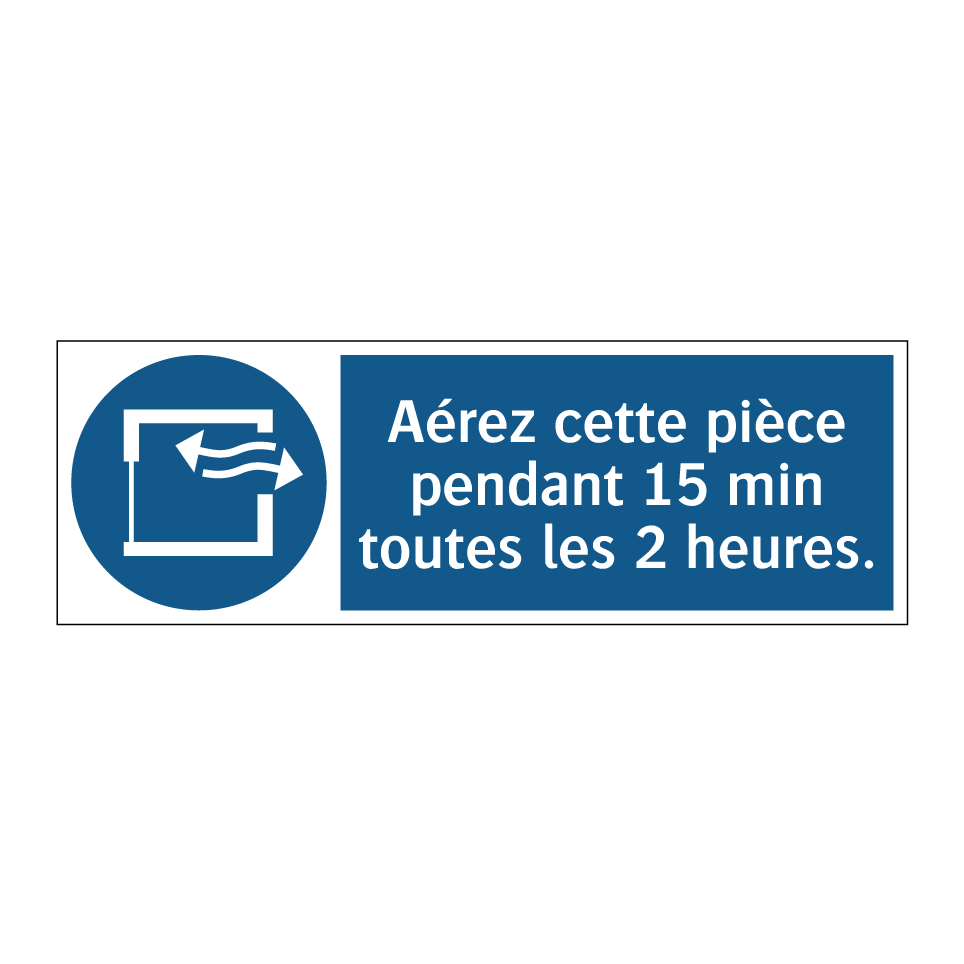 Aérez cette pièce pendant 15 min toutes les 2 heures.